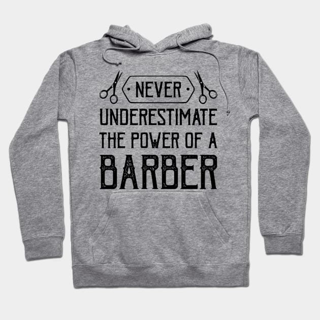 never understimate the power of a barber Hoodie by kakimonkey